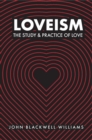 Image for Loveism: The Study &amp; Practice of Love