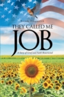 Image for They Called Me Job: A Story of Grief and Faith Resurrected