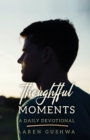Image for Thoughtful Moments : A Daily Devotional