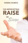 Image for Imperceptible Raise or Siege