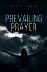 Image for Prevailing Prayer : In Pursuit of His Presence