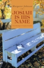 Image for Josiah Is His Name