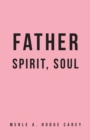 Image for Father, Spirit, Soul