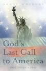 Image for God&#39;s Last Call to America: Pray, America, Pray