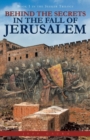Image for Behind the Secrets in the Fall of Jerusalem