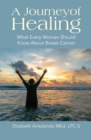 Image for Journey of Healing: What Every Woman Should Know About Breast Cancer