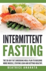 Image for Intermittent Fasting : The 30-Day Fat shredding meal plan to building more muscle, staying lean and getting