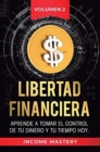 Image for Libertad Financiera : Aprende a Tomar el Control de tu Dinero y de tu Tiempo Hoy Volumen 2: Los Principios de los Estados Financieros