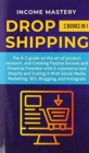 Image for Dropshipping : 2 in 1: The A-Z guide on the Art of Product Research, Creating Passive Income, Financial Freedom with E-commerce, Shopify and Scaling it With Social Media Marketing, SEO, Blogging, and 