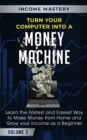 Image for Turn Your Computer Into a Money Machine