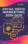 Image for Social Media Marketing 2019-2020 : How to build your personal brand to become an influencer by leveraging Facebook, Twitter, YouTube &amp; Instagram Volume 2