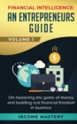 Image for Financial Intelligence : An Entrepreneurs Guide on Mastering the Game of Money and Building Real Financial Freedom in Business Volume 1