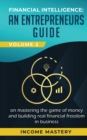 Image for Financial Intelligence : An Entrepreneurs Guide on Mastering the Game of Money and Building Real Financial Freedom in Business Volume 2: Financial Statements