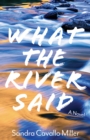 Image for What the river said  : a novel