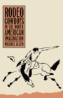 Image for Rodeo cowboys in the North American imagination