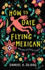 Image for How to Date a Flying Mexican