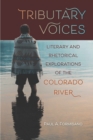 Image for Tributary voices  : literary and rhetorical explorations of the Colorado River