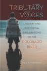 Image for Tributary Voices: Literary and Rhetorical Exploration of the Colorado River