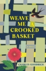 Image for Weave Me a Crooked Basket