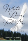 Image for White Dove, Tell Me