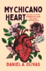 Image for My Chicano Heart : New and Collected Stories of Love and Other Transgressions