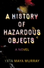 Image for A History of Hazardous Objects