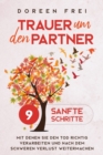 Image for Trauer um den Partner : 9 sanfte Schritte, mit denen Sie den Tod richtig verarbeiten und nach dem schweren Verlust weitermachen