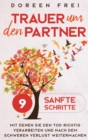 Image for Trauer um den Partner : 9 sanfte Schritte, mit denen Sie den Tod richtig verarbeiten und nach dem schweren Verlust weitermachen