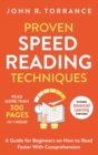 Image for Proven Speed Reading Techniques : Read More Than 300 Pages in 1 Hour. A Guide for Beginners on How to Read Faster With Comprehension (Includes Advanced Learning Exercises)
