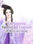 Image for Enchanting Substitute Consort
