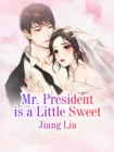 Image for Mr. President Is a Little Sweet