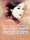 Image for Farmer&#39;s Daughter: General Is Planting