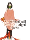 Image for Wicked Will Ever Be Judged
