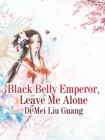 Image for Black Belly Emperor, Leave Me Alone