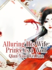 Image for Alluring His Wife: Prince Is a Wolf