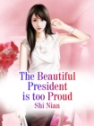 Image for Beautiful President Is Too Proud