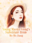 Image for Young Master Gong&#39;s Substitute Bride