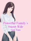 Image for Powerful Family&#39;s Sweet Wife