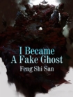 Image for I Became A Fake Ghost