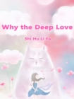 Image for Why the Deep Love