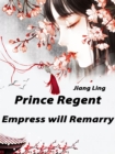 Image for Prince Regent, Empress Will Remarry