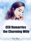 Image for Ceo Remarries the Charming Wife