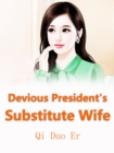 Image for Devious President&#39;s Substitute Wife