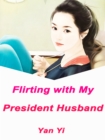 Image for Flirting With My President Husband