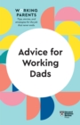 Image for Advice for Working Dads (HBR Working Parents Series)