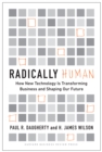 Image for Radically human  : how new technology is transforming business and shaping our future