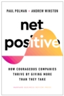 Image for Net positive: how courageous companies thrive by giving more than they take