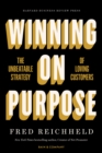 Image for Winning on purpose  : the unbeatable strategy of loving customers