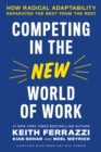 Image for Competing in the new world of work  : how radical adaptability separates the best from the rest