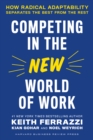 Image for Competing in the new world of work: how radical adaptability separates the best from the rest